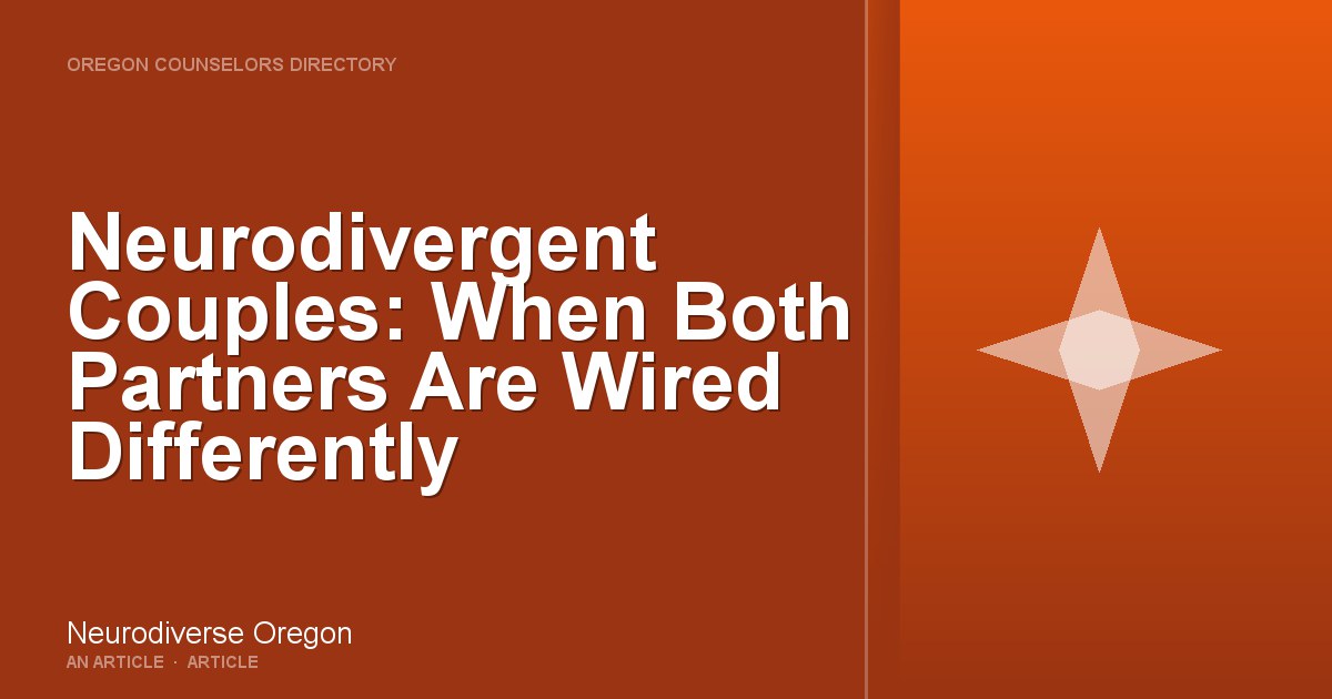 Neurodivergent Couples: When Both Partners Are Wired Differently
