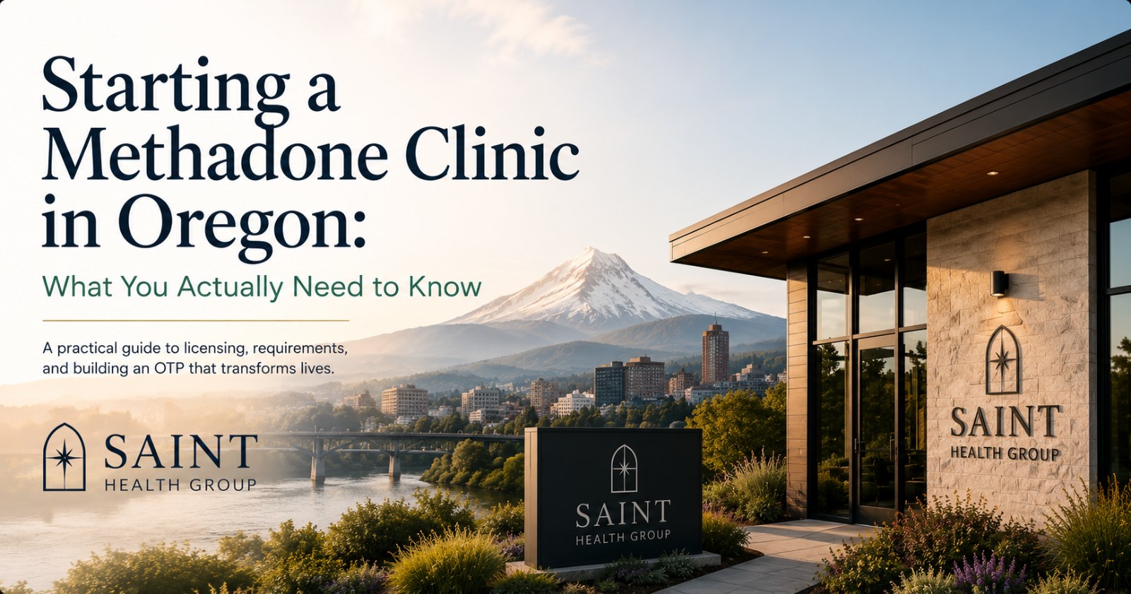 Starting a Methadone Clinic in Oregon: What You Actually Need to Know
