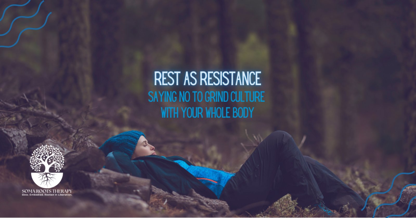 Rest as Resistance: Saying No to Grind Culture with Your Whole Body